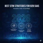 Best 2026 GTM Strategies for B2B SaaS